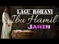 Download Lagu LAGU ROHANI UNTUK IBU HAMIL DAN JANIN/BAYI DALAM KANDUNGAN (ROHANI JADUL)