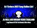 DJ BILA AKU DIMADU x TELAHEPA CUMI-CUMI ( VERSI THAILAND ) VIRAL TIK TOK TERBARU BY RAKA REMIXER