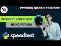Check Internet Speed Using Python Speedtest Internet Python Micro Project Tech Blooded
