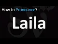 How to Pronounce Laila CORRECTLY