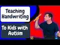 Teaching Handwriting to Kids with Autism Simple Tips