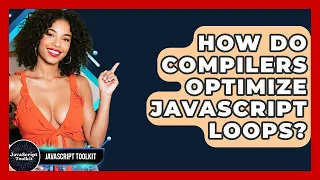 How Do Compilers Optimize JavaScript Loops - JavaScript Toolkit