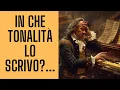 In che tonalità lo scrivo? Ovvero perché un compositore sceglie una data tonalità. 