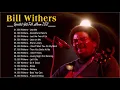Download Lagu Best Songs of  Bill Withers Playlist 2021 - Bill Withers  Greatest Hits Full Album 2021