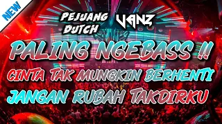 Download Dj Cinta Tak Mungkin Berhenti X Jangan Rubah Takdirku || Jungle Dutch Full Bass - Ft Pejuang Dutch MP3