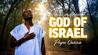 God Of Israel Papa Owura Powerful New Gospel Worship Song 2025 Official Music Video 