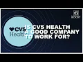 Is CVS Health A Good Company To Work For Is A CVS Health Job Worth It