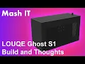 LOUQE Ghost S1 Build and Thoughts