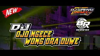 dj ojo ngece karo wong ora duwe slow bass by dj wahyu rmx