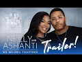 Download Lagu Nelly \u0026 Ashanti: We Belong Together EXTENDED Trailer Reactions