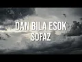 Download Lagu Sofaz - Dan Bila Esok (Official Video Lirik)