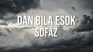 sofaz dan bila esok official video lirik 