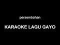 Download Lagu KEMARA VERSI COWOK (KARAOKE) LAGU GAYO TERBARU 2019