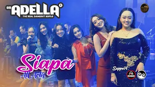 Download SIAPA || All Artis || OM ADELLA Live Bantur - Malang MP3