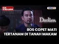 🔴  BOS COPET MATI TERTANAM DI TANAH MAKAM | LIVE DZOLIM | 16 DESEMBER 2025