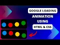 GOOGLE Loading Animation using HTML CSS CSS Animation Project HTML CSS Project Web Development