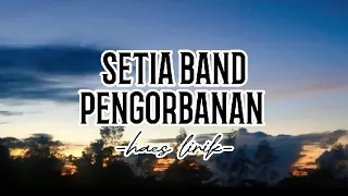 Setia Band - Pengorbanan (lirik) #st12 #setiaband #pengorbanan #vidiolirik