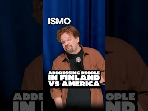 ISMO | Addressing People in Finland vs America