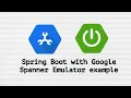 How to Run a Cloud Spanner Emulator on a Spring Boot Application