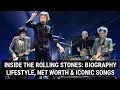 The Rolling Stones Rock Legends Biography Wild Lifestyle Net Worth Greatest Hits songs