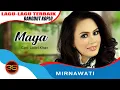 Download Lagu Mirnawati - Maya ( Sayang) [Official Music Video]