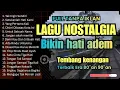 Lagu LAGU KENANGAN TERBAIK || LAGU NOSTALGIA PALING DICARI TAHUN 80an 90an