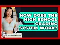 How Does The High School Grading System Work - Ninth Grade Starter Guide