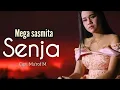 Download Lagu SENJA - MEGA SASMITA LAGU DANGDUT SEDIH BANGET [ Official musik video ]