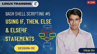 Session-112 Bash Shell Scripting Chapter-5 Using If Then Else Else-If Statements in Script
