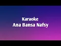 Download Lagu KARAOKE ANA BANSA NAFSY  (Ramy Sabry)