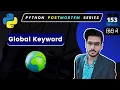 Understanding the Global Keyword and its Scope in Python Modify Global Variables Easily