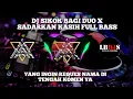 Download Lagu DJ SIKOK BAGI DUO X SADARKAN KASIH FULL BASS | LBDJS #viral #trending #viralvideo #dj #trend #fyp