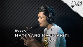 Download Hati Yang Kau Sakiti - Rossa (Video Lirik) | Adlani Rambe [Live Cover] MP3