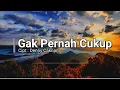 Download Lagu DENNY CAKNAN - GAK PERNAH CUKUP VERSI BAHASA INDONESIA (OFFICIAL LIRIKMU VERSION)