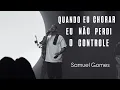 Download Lagu SAMUEL GOMES QUANDO EU CHORAR - EU NÃO PERDI O CONTROLE MEDLEY MINISTRAÇÃO