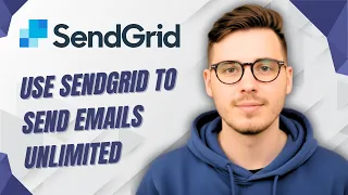 How To Use Sendgrid To Send Emails Unlimited 2026 Guide