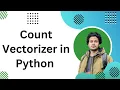 Machine Learning Tutorial Bangla What is CountVectorizer in Python How CountVectorizer Work
