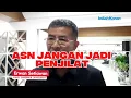 Lagu WAGUB ERWAN: ASN JANGAN JADI PENJILAT