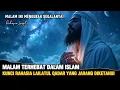 Download Lagu RAHASIA DI BALIK LAILATUL QADAR MENURUT PARA SUFI | MALAM SERIBU BULAN YANG TAK PERNAH SAMA LAGI 🌙
