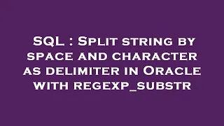 SQL Split string by space and character as delimiter in Oracle with regexp - substr