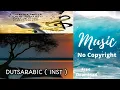 Lagu DUTSARABIC ( INSTRUMENTAL ) FREE USE MUSIC FOR YOU