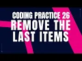 Remove the Last Items Coding Practice 26 Python coding tips tricks Nxtwave ccbp Python CCBP