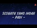 Sesuatu Yang Indah - Padi (Lirik with English translation)