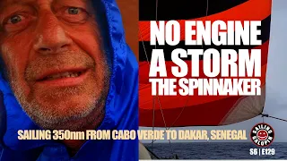 No Engine, No Wind, The Spi & A Storm | Extreme Conditions From Cabo Verde To Senegal | S6 Epsd 129