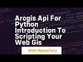 Arcgis api for python introduction to scripting your web gis
