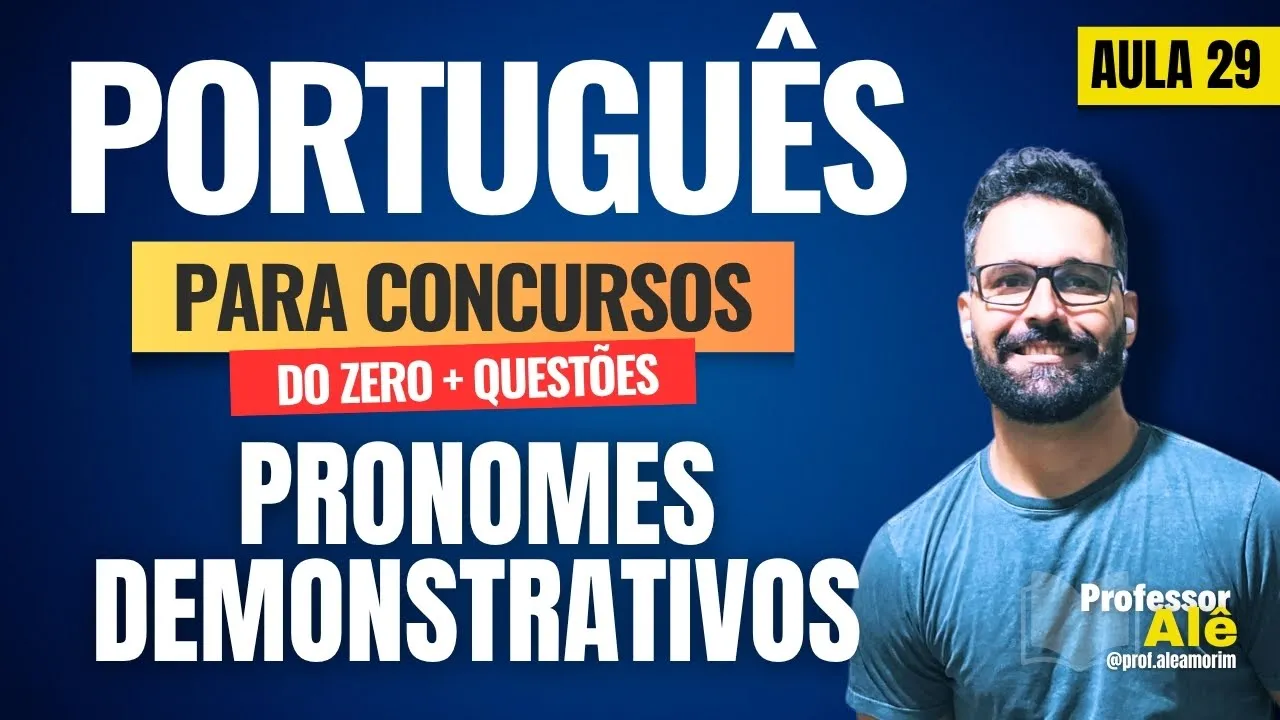 Português para concursos do zero + Questões | Aula 29 | Pronomes | Pronome Demonstrativo