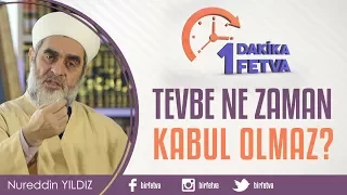 Tevbe ne zaman kabul olmaz?