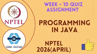 Programming In Java Week 10 Answers 2026 April NPTEL SWAYAM 2026