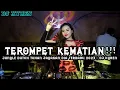 Download Lagu TEROMPET KEMATIAN!!! JUNGLE DUTCH TUHAN JAGAKAN DIA TERBARU 2023 || DJ XYREN