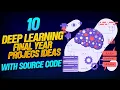 10 Deep Learning Final Year Project Ideas Deep learning final year projects with source code